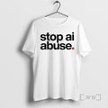 New Stop Ai Abuse T-Shirts, Hoodie, Sweatshirt | RetroVerseTees.com
