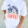 Nightmare Before Coffee Graphic Top T-Shirts, Hoodie, Sweatshirt | RetroVerseTees.com