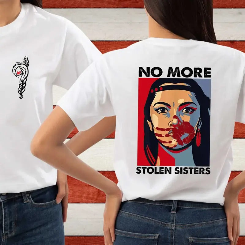 No More Stolen Sisters Shirts, I Wear Red for My Sisters, Murdered Women Shirt, Missing Women Tee, American Native...