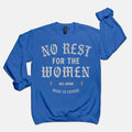 No Rest For The Women Front Crewneck Womens Rights Feminist Girl Power Graphic Sweatshirt Vintage Inspired Sweatshirt...