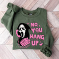 No You Hang Up Sweatshirt, Funny Ghostface Dating Sweatshirt, Halloween No You Hang Up Cotton Unisex Crewneck Sweatshirt...