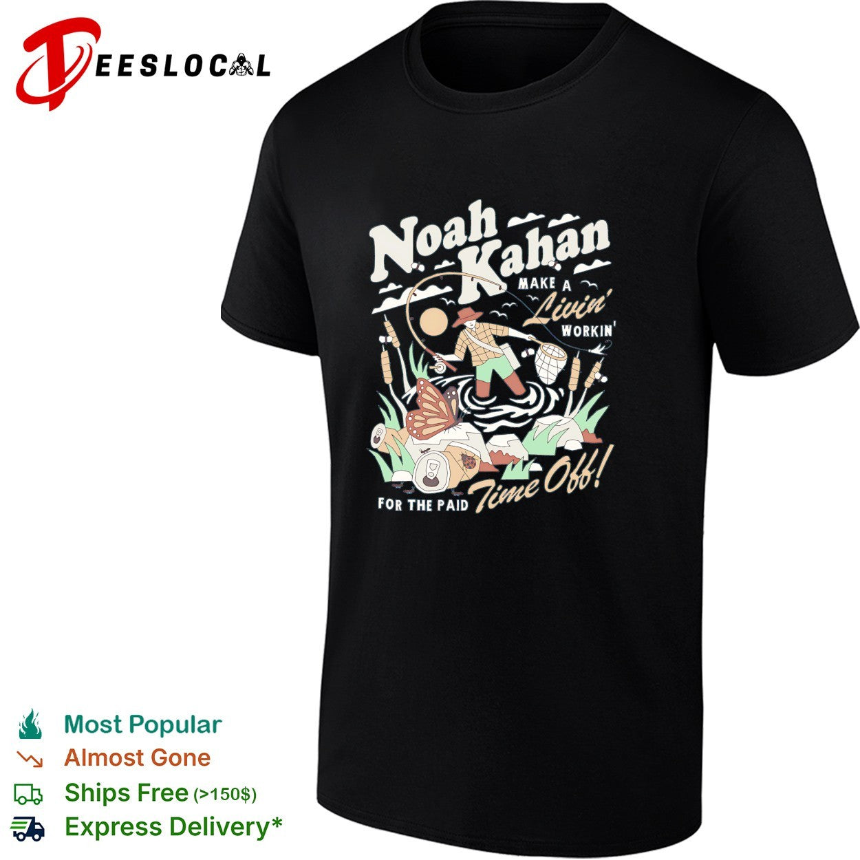 Noah Kahan make a livin’ workin’ for the paid time off shirt