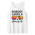 Nobody Likes A Shady Beach Funny Beach Vacation Summer Tank Top Casual Cotton T-Shirts, Hoodie, Sweatshirt