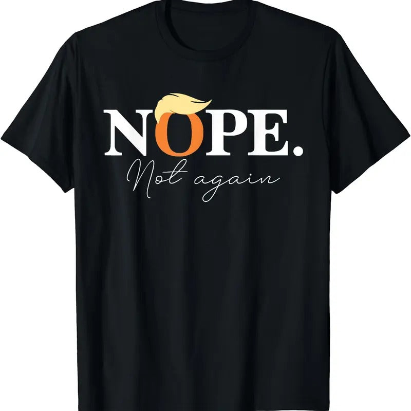 Nope Not Again Funny Trump Apparel T-Shirt Hoodie, Sweatshirt | RetroVerseTees.com