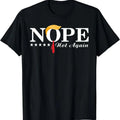 Nope Not Again Funny Trump Political Election 2024 Support T-Shirt Hoodie, Sweatshirt | RetroVerseTees.com