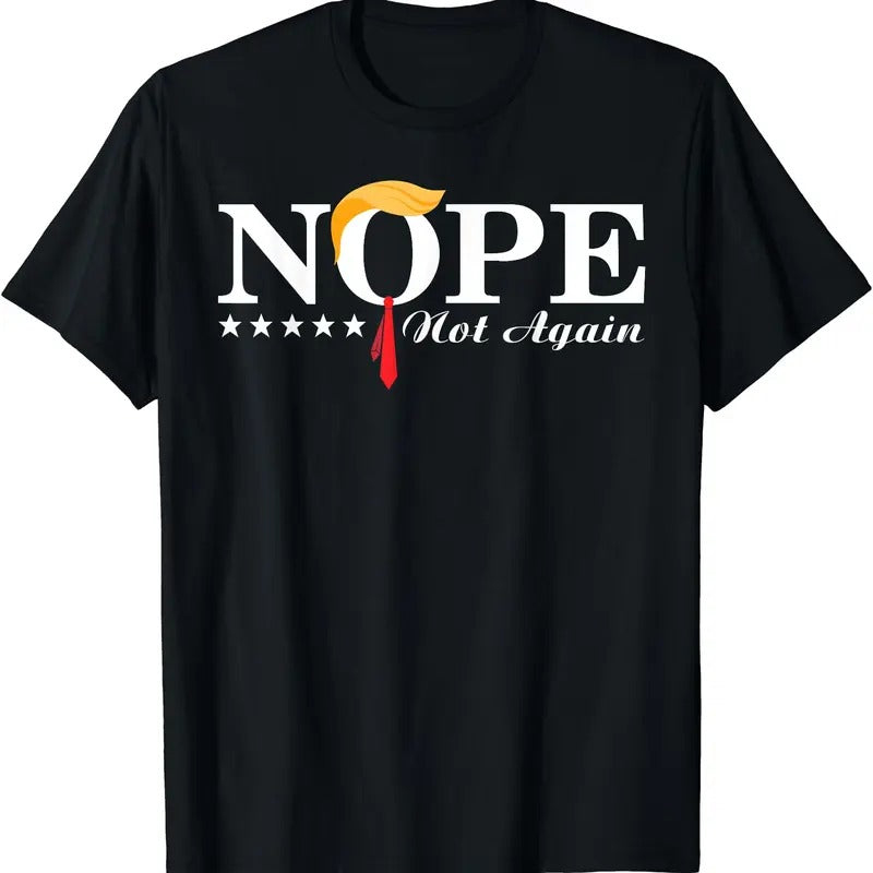 Nope Not Again Funny Trump Political Election 2024 Support T-Shirt Hoodie, Sweatshirt | RetroVerseTees.com