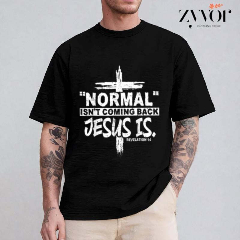 Normal Isn't Coming Back But Jesus Is Revelation 14 Tee Pure Cotton Casual Street Style Crew Neck Short Sleeve T-Shirt...