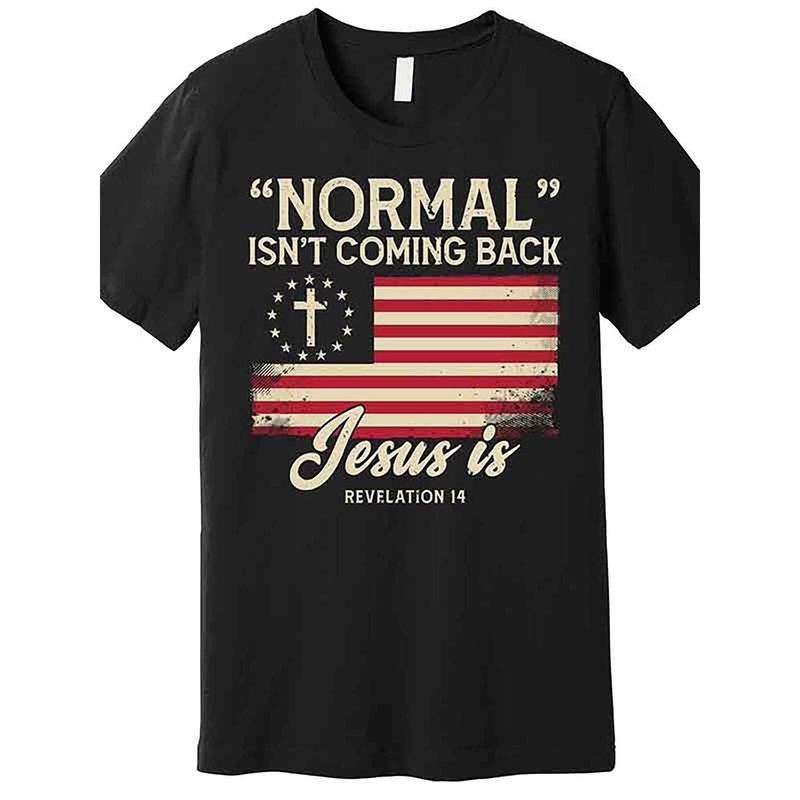 Normal Will Not Come Back, Jesus Is Christian Quality T-shirt 229703, Funny Men's Short Sleeve Pattern T-shirt Series...