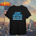 North Carolina Tar Heels Basketball Jump Around and Find Out Shirt