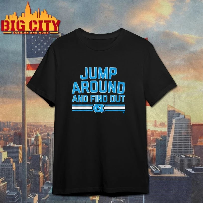 North Carolina Tar Heels Basketball Jump Around and Find Out Shirt