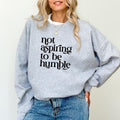 Not Aspiring To Be Humble Sweatshirt, Funny Women's Long Sleeves Pullover, Feminism  Sweater, Women Empowerment Gifts,...
