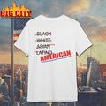 Not Black Not White Not Asian Not Latino Just American Shirt