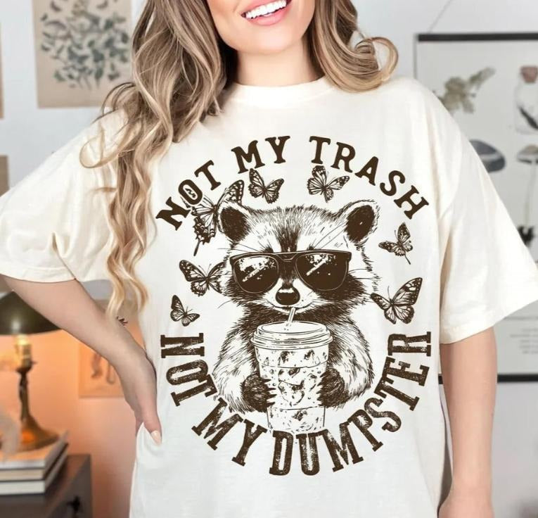 Not My Trash  DTF Transfers - THIS IS NOT A SHIRT Hoodie, Sweatshirt | RetroVerseTees.com