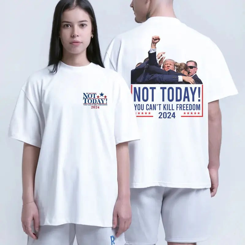 Not Today Trum Shirt, You Can't Kill Freedom Shirt, Bulletproof Trum 2024, Assassination Trum Shirt, Pro America Tee, Republican Shirt