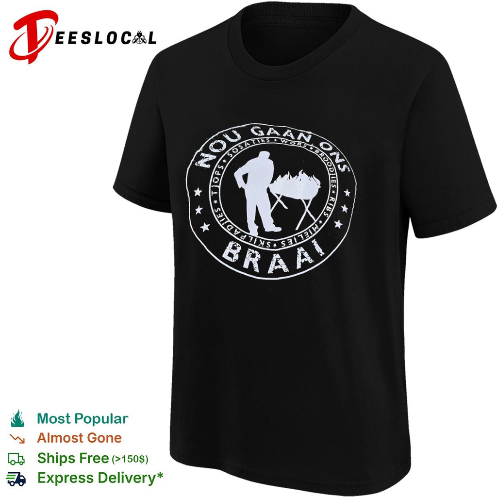 Nou Gaan Ons Braai Distressed Barbecue BBQ shirt