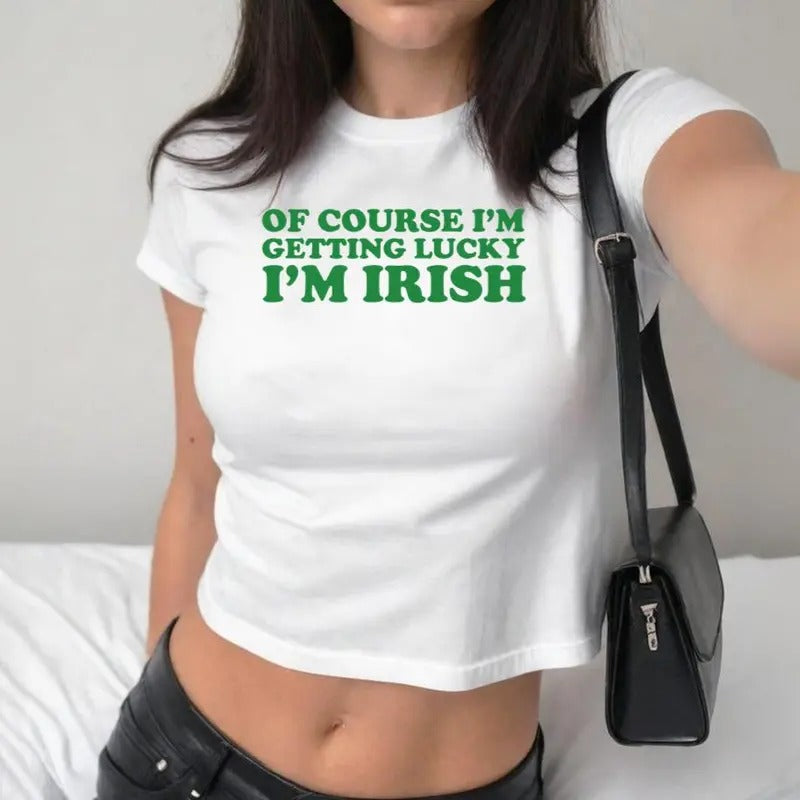 Of Course I_M Getting Lucky I_M Irish St Paddys Day Y2K Baby Tee St. Patrick's Day Baby Tee Luck Of The Irish Vintage...