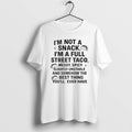 Official 2025 Im Not A Snack Im A Full Street Taco Messy Spicy Slightly Unstable