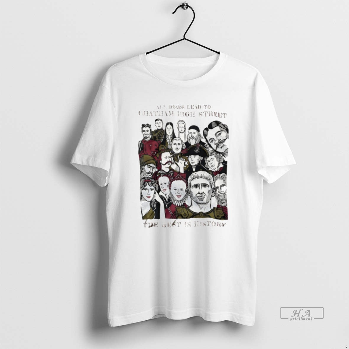 Official All Roads Lead To Chatham High Street The Rest Is History T-Shirts, Hoodie, Sweatshirt | RetroVerseTees.com