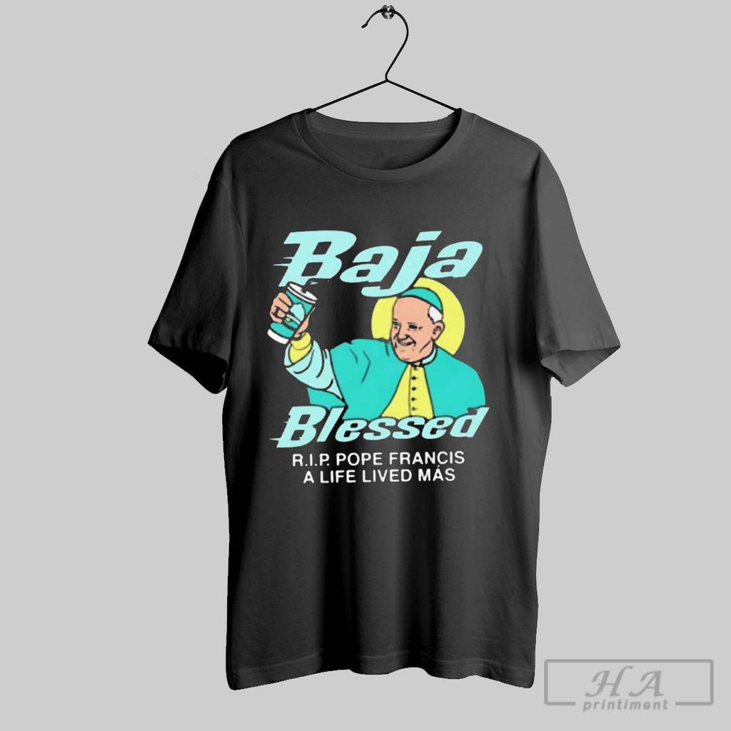 Official Baja Blessed Rip Pope Francis