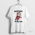 Official Bungee All The Way Santa Christmas T-Shirts, Hoodie, Sweatshirt | RetroVerseTees.com