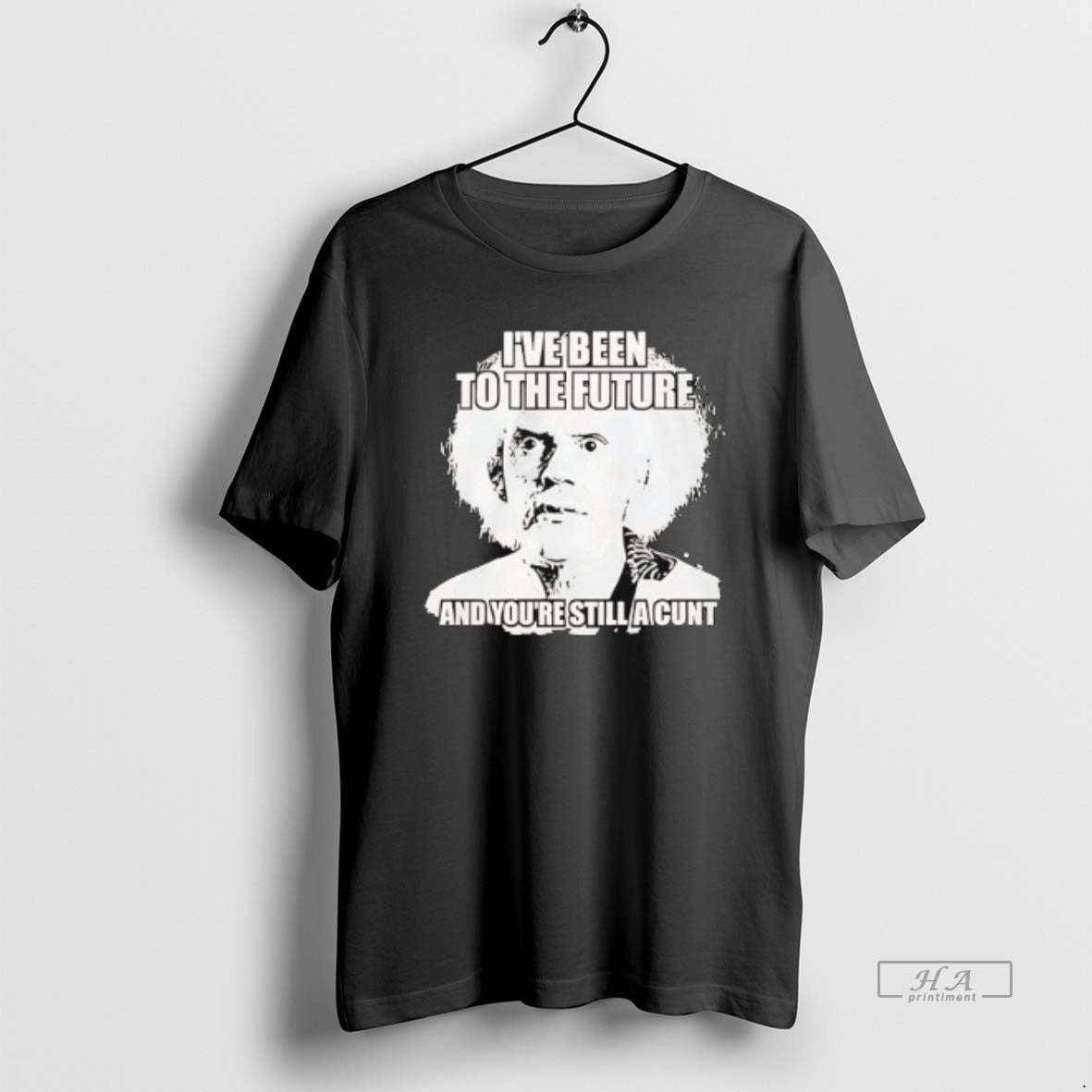 Official Doc Brown Ive Been To The Future And Youre Still A Cunt T-Shirts, Hoodie, Sweatshirt | RetroVerseTees.com
