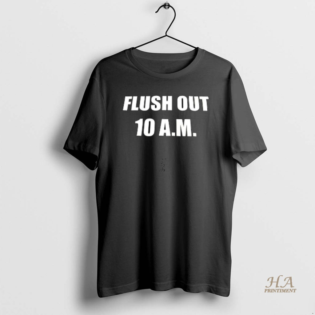 Official Flush Out 10 Am