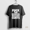 Official Fuck The School Board Cunts