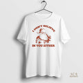 Official Funny Santa I Dont Believe In You Either 90s Graphic