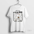 Official Funny Goose Christian Off To Praise The Lord T-Shirts, Hoodie, Sweatshirt | RetroVerseTees.com