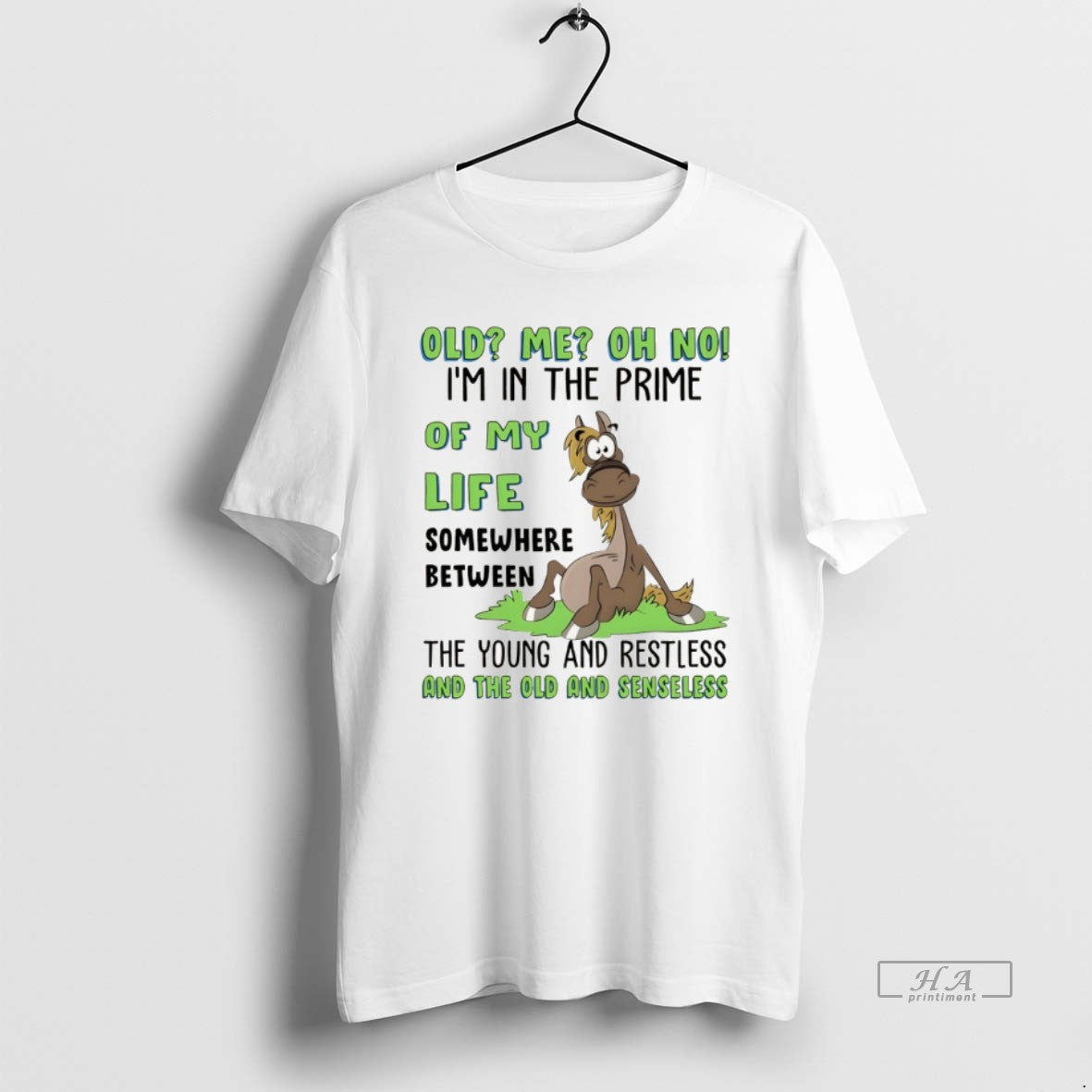 Official Funny Horse Old Me Oh No Im In The Prime Of My Life Somewhere T-Shirts, Hoodie, Sweatshirt | RetroVerseTees.com