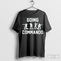 Official Going Commando Sarcastic Army T Shirts