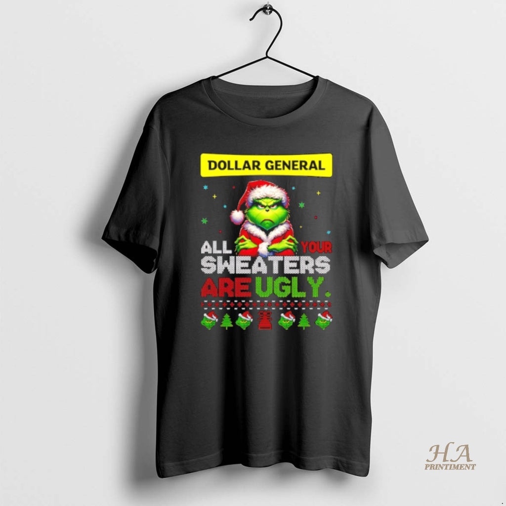 Official Grinch Christmas Dollar General All Your Sweaters Are Ugly