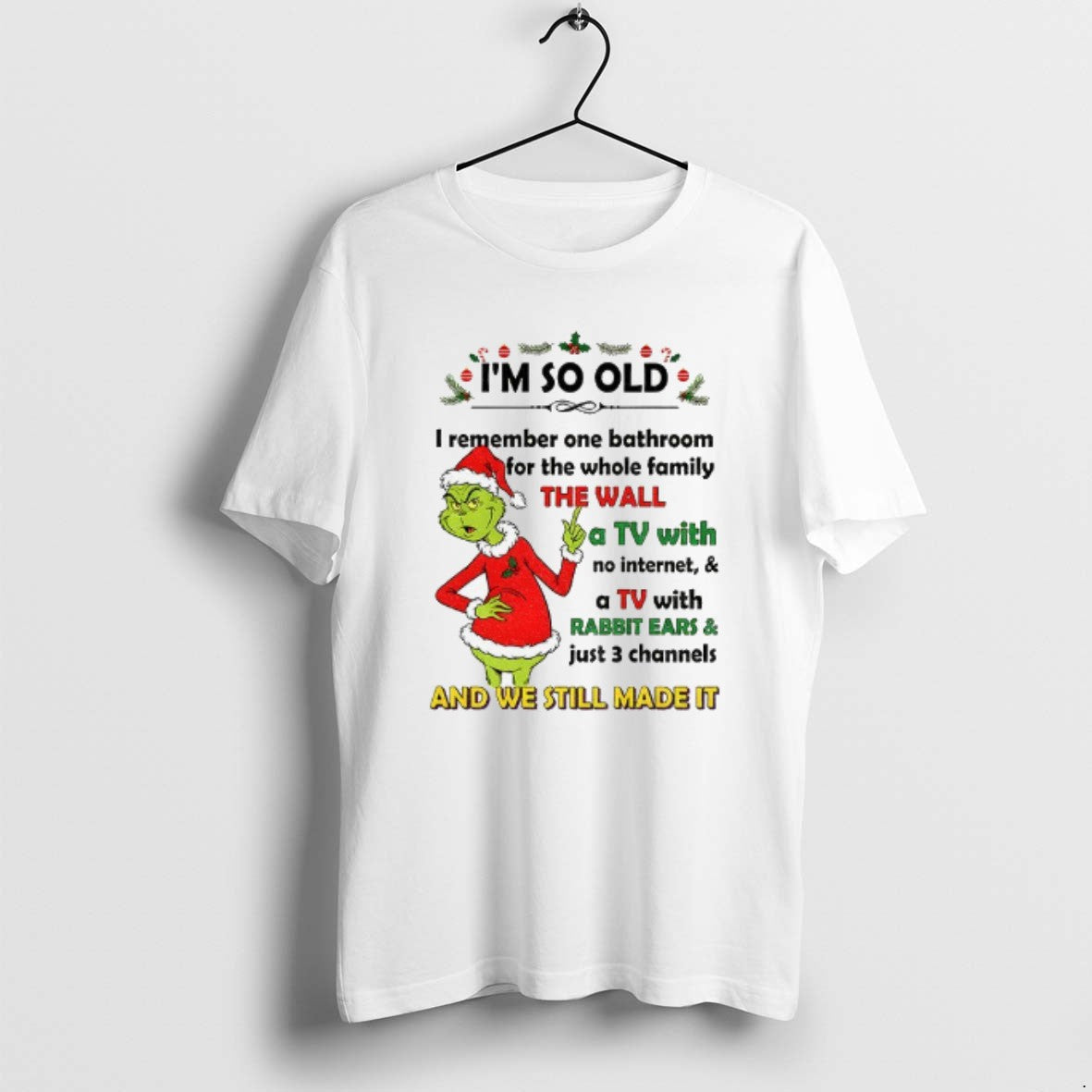 Official Grinch Santa Hat Im So Old I Remember One Bathroom For The Whole Family T-Shirts, Hoodie, Sweatshirt