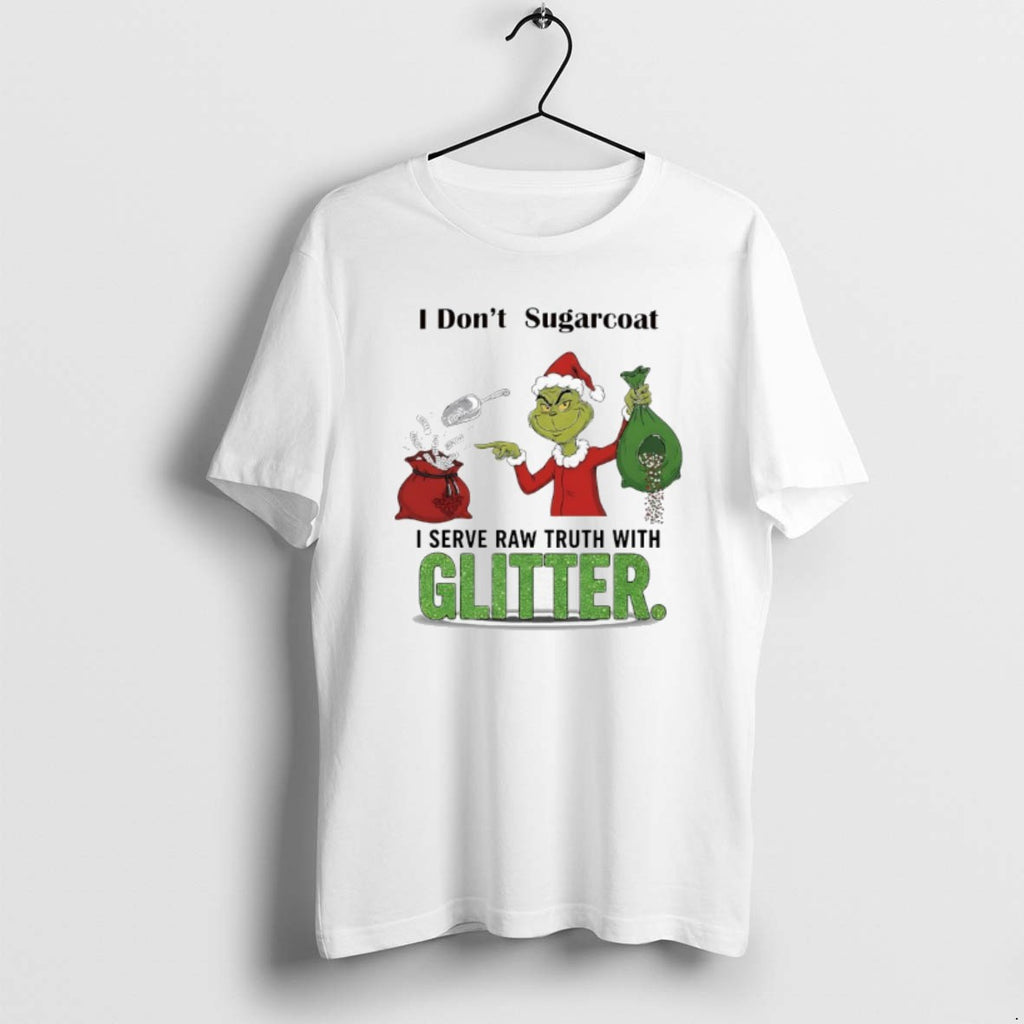 Official Grinch Santa I Dont Sugarcoat Facti Beality I Serve Raw Truth With Glitter