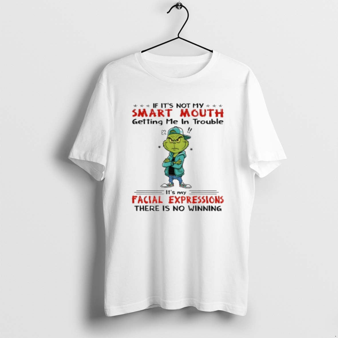Official Grinch Santa If Its Not My Smart Mouth Getting Me In Trouble Its My T-Shirts, Hoodie, Sweatshirt