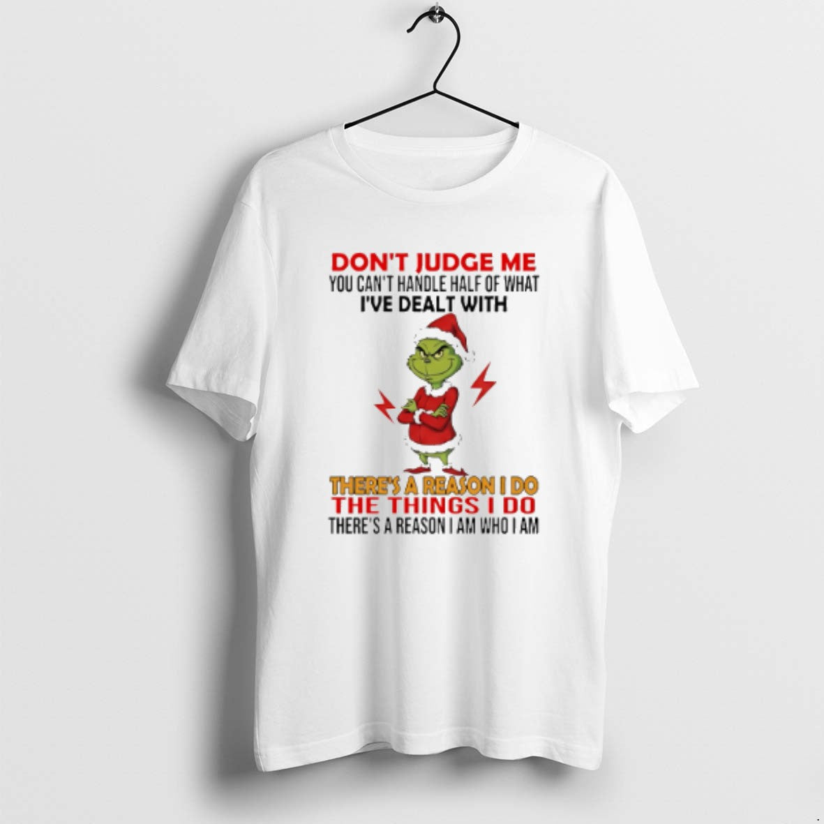 Official Grinch Dont Judge Me You Cant Handle Half Of What Ive Dealt With T-Shirts, Hoodie, Sweatshirt | RetroVerseTees.com