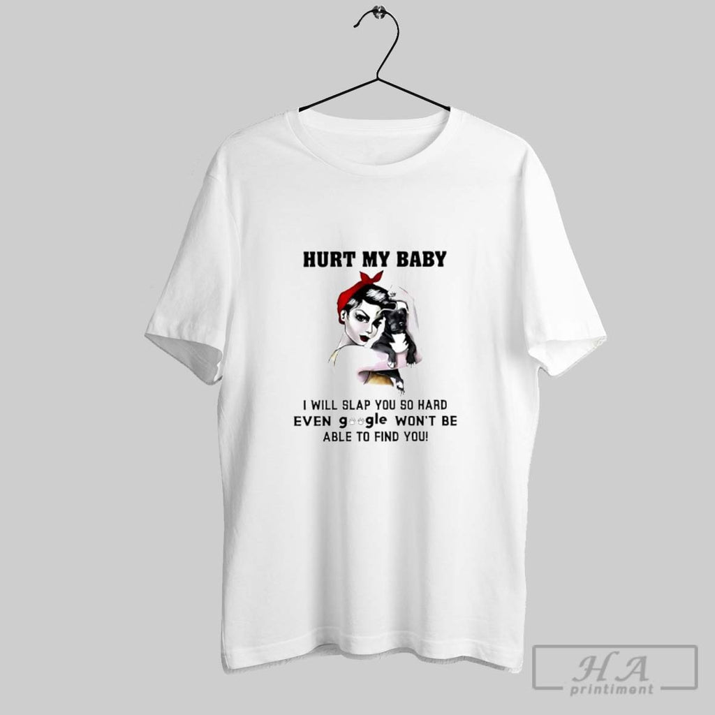 Official Hurt My Baby I Will Slap You So Hard Pitbull Mom Posters White