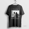 Official I Do Not Think Therefore I Do Not Am Cat T-Shirts, Hoodie, Sweatshirt | RetroVerseTees.com