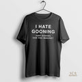 Official I Hate Gooning Just Kidding Can You Imagine