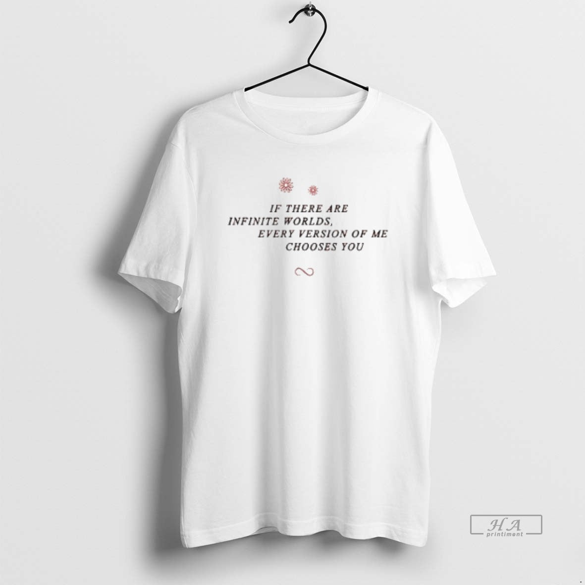 Official If There Are Infinite Worlds Every Version Of Me Chooses You T-Shirts, Hoodie, Sweatshirt | RetroVerseTees.com