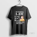 Official Im Studying Law Lying And Ways To Manipulate The Court T-Shirts, Hoodie, Sweatshirt | RetroVerseTees.com
