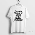 Official Im Not A Texter Or Caller Im A Do Not Disturber T-Shirts, Hoodie, Sweatshirt | RetroVerseTees.com