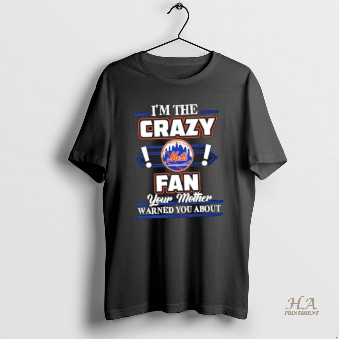 Official Im The Crazy New York Mets Fan Your Mother Warned You About