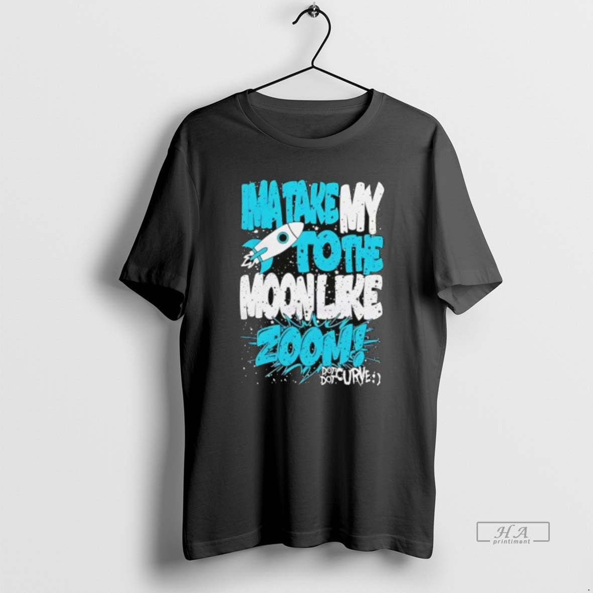 Official Ima Take My To The Moon Like Zoom Dot Dot Curve Design T-Shirts, Hoodie, Sweatshirt | RetroVerseTees.com