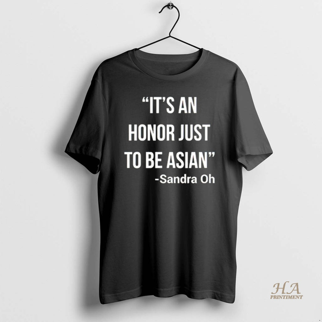 Official Its An Honor Just To Be Asian Sandra Oh
