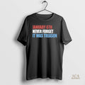 Official January 6th Never Forget It Was Treason Trump