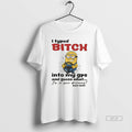 Official Minion I Typed Bitch Into My Gps And Guess What Im In Your Driveway T-Shirts, Hoodie, Sweatshirt