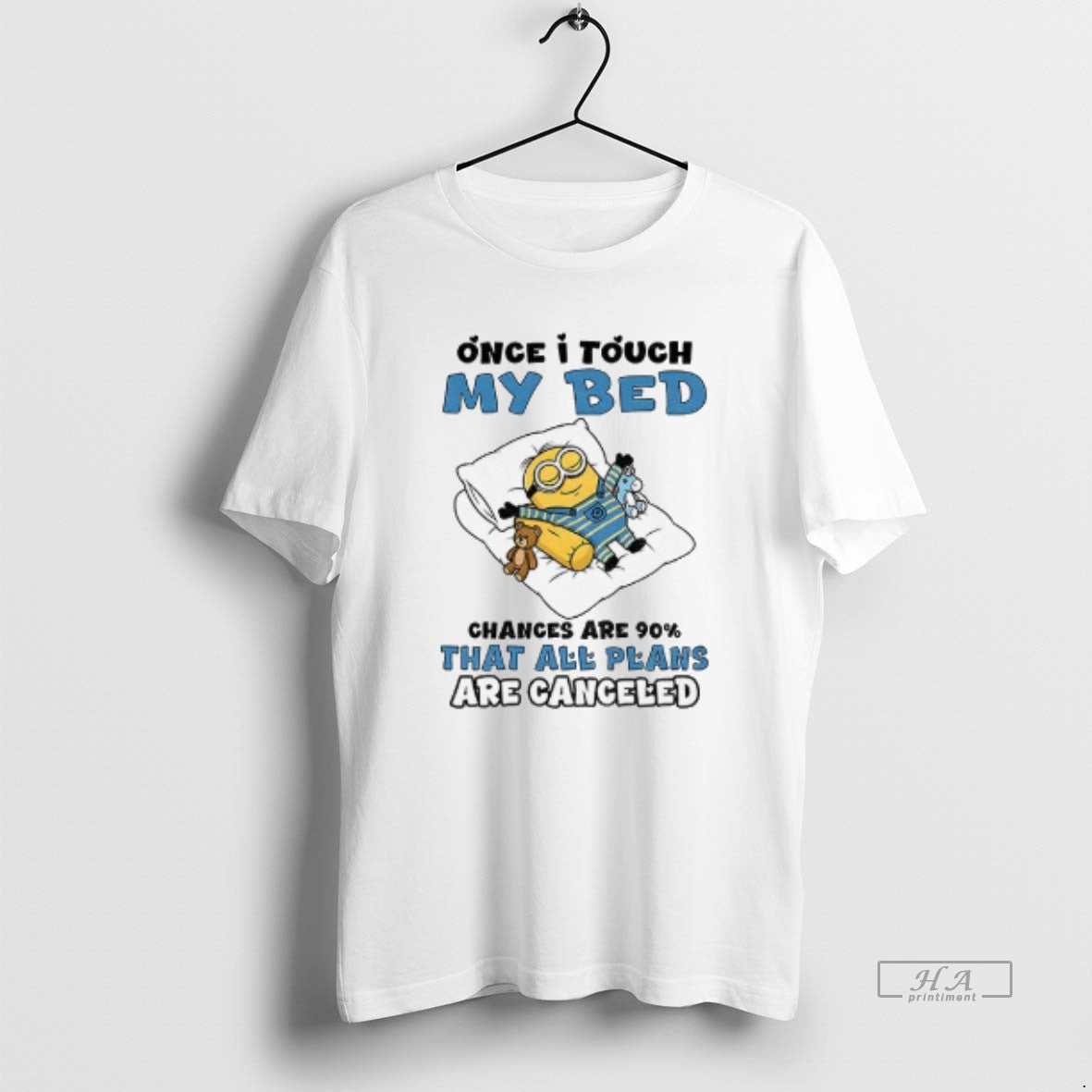 Official Minion Once I Touch My Bed Chances Are 90 That All Plans Are Canceled T-Shirts, Hoodie, Sweatshirt