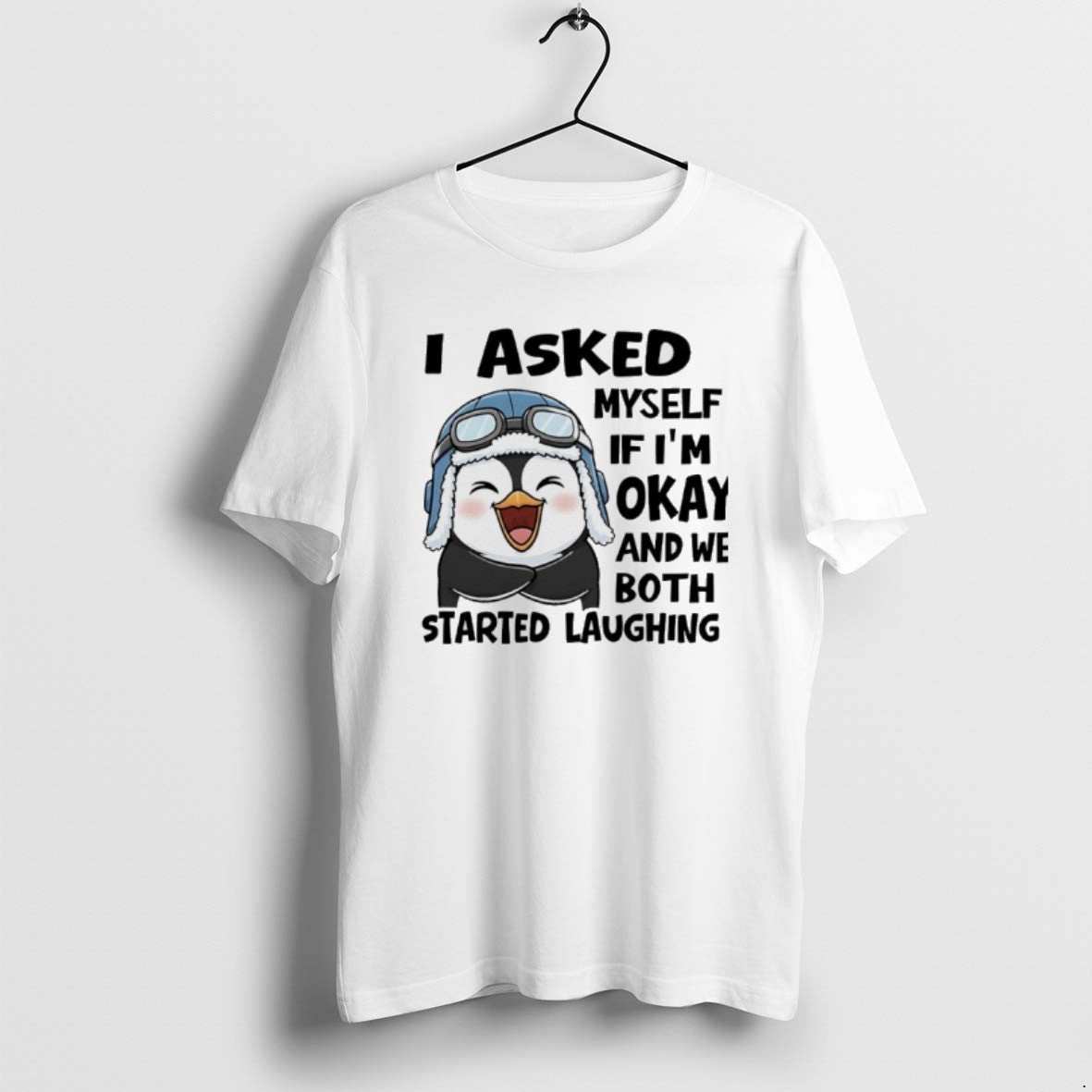Official Penguin I Asked Myself If Im Okay And We Both Started Laughing T-Shirts, Hoodie, Sweatshirt | RetroVerseTees.com