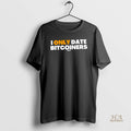 Official Premium I Only Date Bitcoiners Bitcoin